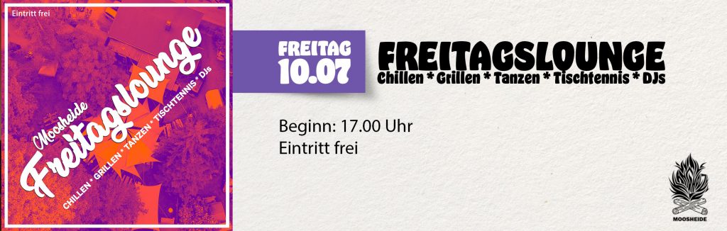 Fr. 10.07. FREITAGSLOUNGE in der Mossheide/Klangholz Zwönitz
- Chillen * Grillen * Tanzen * Tischtennis * DJs -
Beginn: 17.00 Uhr I Eintritt frei